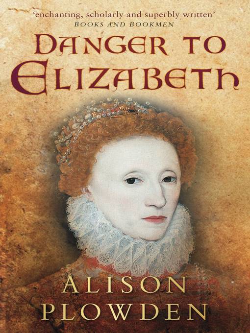 Title details for Danger to Elizabeth by Alison Plowden - Available